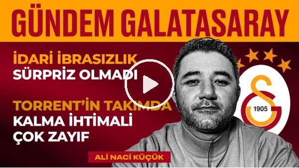 Burak Elmas & İbra Süreci, GS Başkan Adayları, Fatih Terim | Ali Naci Küçük | Gündem Galatasaray #1