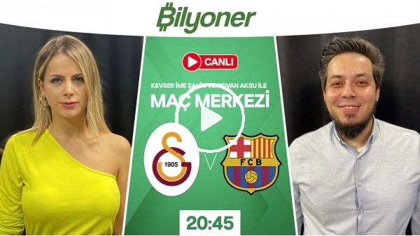 Galatasaray - Barcelona | Bilyoner'in Sunduğu Maç Merkezi