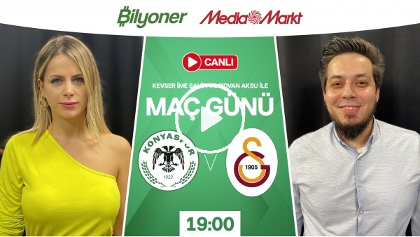 'Konyaspor - Galatasaray | MAÇ GÜNÜ | MediaMarkt | Bilyoner