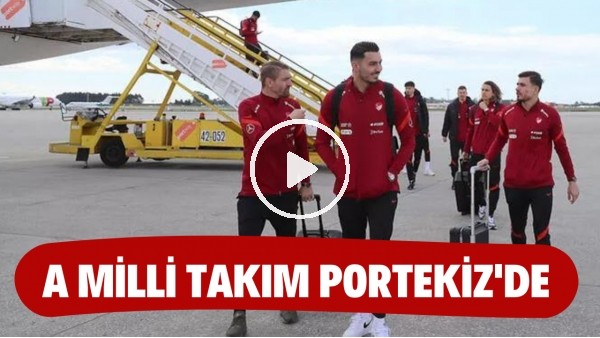 A Milli Futbol Takımı, Portekiz'de kamp yapacağı otele geldi