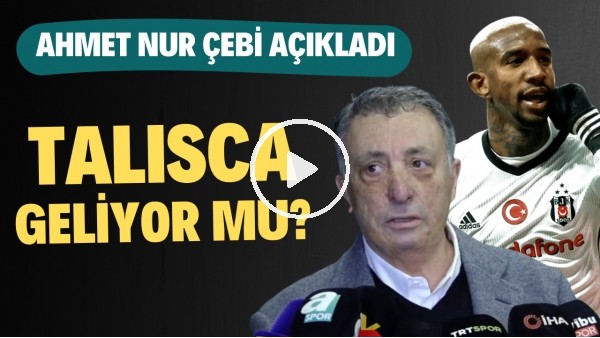 Anderson Talisca geliyor mu? Ahmet Nur Çebi açıkladı..