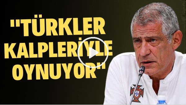 Fernando Santos, Türkiye'yi öve öve bitiremedi! "Türkler kadar güçlü ve dayanıklı olmalıyız."