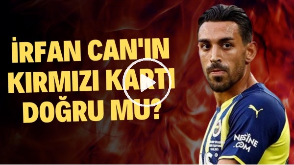 İrfan Can Kahveci'nin kırmızı kartı doğru mu? Teknik direktör Yalçın Koşukavak yorumladı