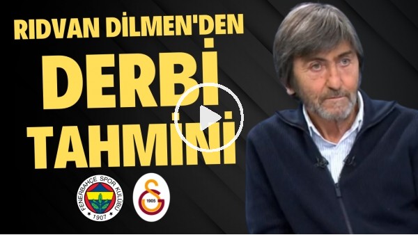 Rıdvan Dilmen'den derbi tahmini! Fenerbahçe - Galatasaray maçını kim kazanır?