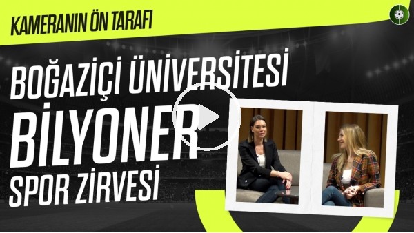 Boğaziçi Üniversitesi Bilyoner Spor Zirvesi | Kameranın Ön Tarafı