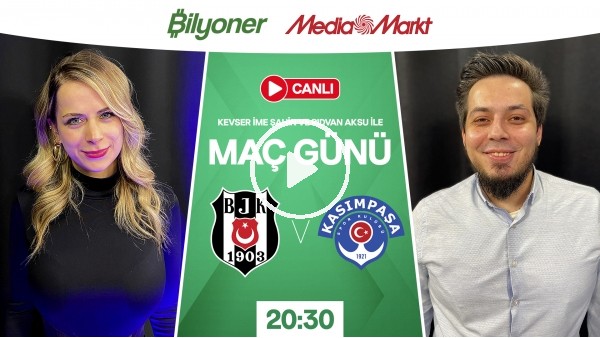 'Beşiktaş - Kasımpaşa | MAÇ GÜNÜ | MediaMarkt | Bilyoner