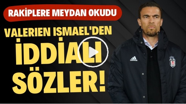 Valerien Ismael ilk basın toplantısında rakiplere meydan okudu ve iddialı konuştu