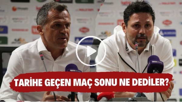 Tarihe geçen maç sonrası Stjepan Tomas ve Erol Bulut'un açıklamaları