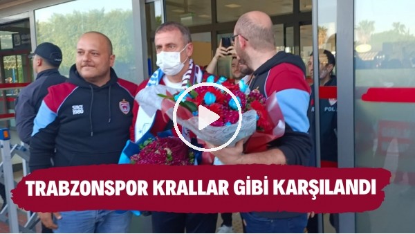 Trabzonspor, Adana'da krallar gibi karşılandı