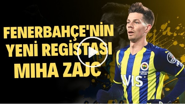 DEĞERİNİ GEÇ GÖSTEREN REGİSTA | Miha Zajc, Fenerbahçe'nin Vazgeçilmezi Nasıl Oldu? | Nasıl Oldu #10