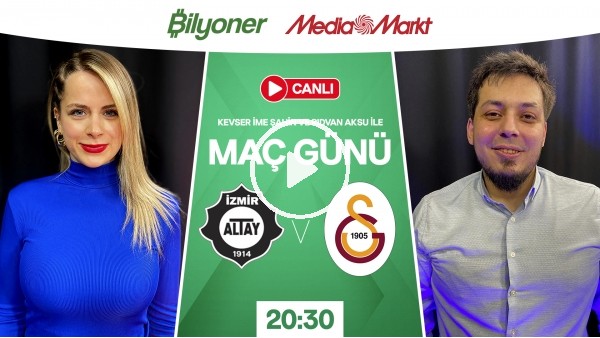 Altay - Galatasaray | MAÇ GÜNÜ | MediaMarkt | Bilyoner