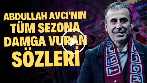 "ZAFERE GİDEN YOL HİÇBİR ZAMAN GÜL BAHÇESİ OLMUYOR" | Abdullah Avcı'nın sezona damga vuran sözleri