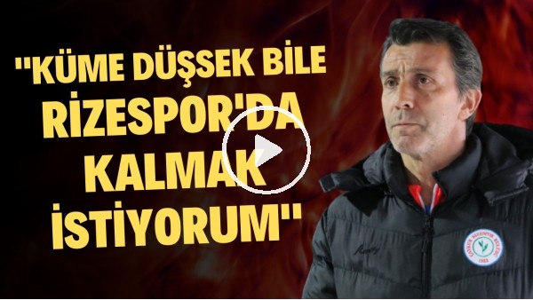 Bülent Korkmaz'dan Rizespor taraftarının tepkisini çeken sözler! "Küme düşsek bile kalmak istiyorum"