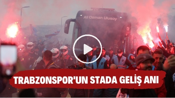 Trabzonspor kafilesi şampiyonluk için stada geldi