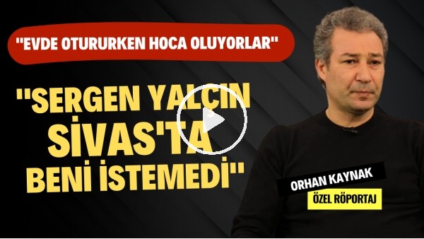 "EVDE OTURURKEN TEKNİK DİREKTÖR OLUYORLAR" | Orhan Kaynak | Özel Röportaj #24