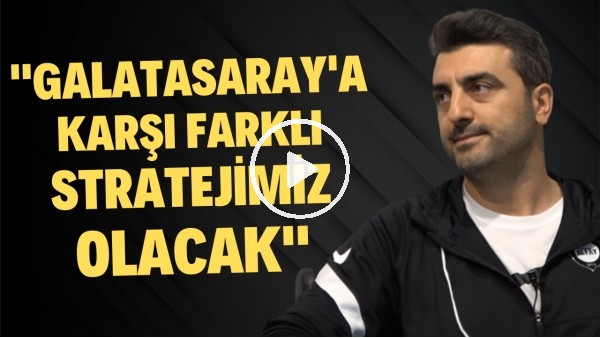 "GALATASARAY'A KARŞI FARKLI STRATEJİMİZ OLACAK" | Sinan Kaloğlu, FutbolArena'ya konuştu