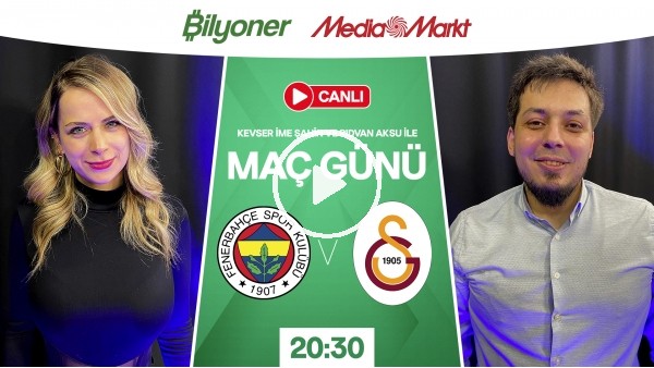 Fenerbahçe - Galatasaray | MAÇ GÜNÜ | MediaMarkt | Bilyoner