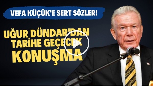 Uğur Dündar'dan tarihe geçecek konuşma! Vefa Küçük'e sert sözler!