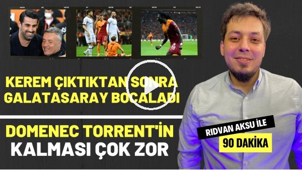 "KEREM AKTÜRKOĞLU ÇIKTIKTAN SONRA GALATASARAY BOCALADI" | Rıdvan Aksu ile 90 dakika
