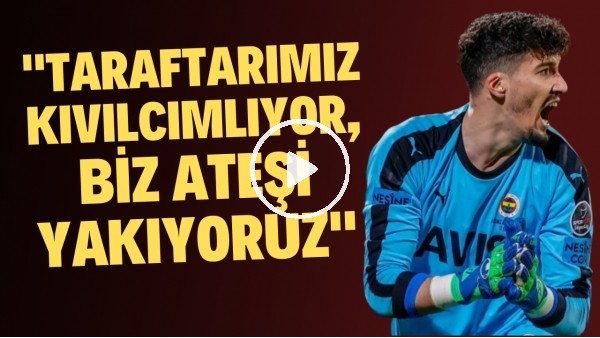 Altay Bayındır: "Taraftarımız kıvılcımlıyor, biz ateşi yakıyoruz"