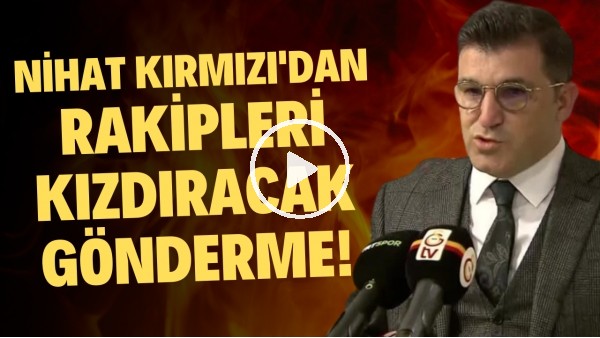 Nihat Kırmızı'dan rakipleri kızdıracak gönderme! "Spor Toto Süper Ligde Galatasarayın Yeni Malatyasporu 2-0 mağlup etmesinin ardından Galatasaray Sportif A.Ş. Yönetim Kurulu Üyesi Nihat Kırmızı basın mensuplarına açıklamalarda bulundu.Türk futbolu