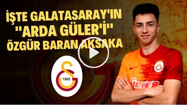 GALATASARAY ARDA GÜLER'İNİ BULDU! | Özgür Baran Aksaka Kimdir? | Haber/Analiz #48