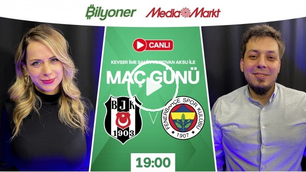 Beşiktaş - Fenerbahçe | MAÇ GÜNÜ | MediaMarkt | Bilyoner