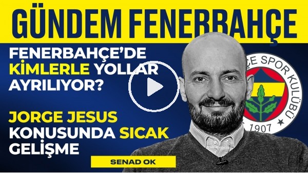 Jorge Jesus & İsmail Kartal, Gustavo, Mesut Özil, Golcü Transferi | Senad Ok | Gündem Fenerbahçe #7