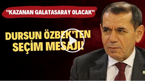 'Dursun Özbek'ten seçim mesajı! "İnşallah kazanan Galatasaray olacak"