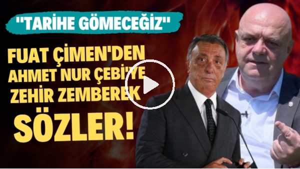 Fuat Çimen'den Ahmet Nur Çebi'ye zehir zemberek sözler! "Tarihe gömeceğiz"