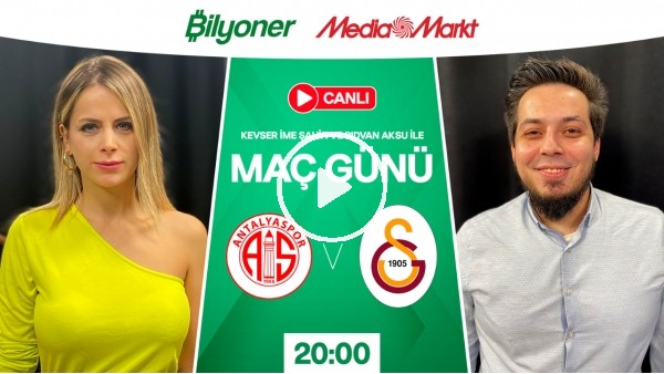 'Antalyaspor - Galatasaray | MAÇ GÜNÜ | MediaMarkt | Bilyoner