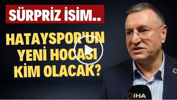 'Hatayspor'un yeni teknik direktörü kim olacak? Sürpriz isim..
