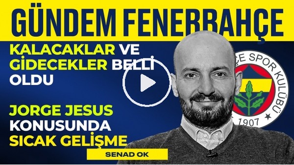 Jorge Jesus Geliyor mu? Beşiktaş Derbisi, Arda Güler'e Teklif | Senad Ok | Gündem Fenerbahçe #6