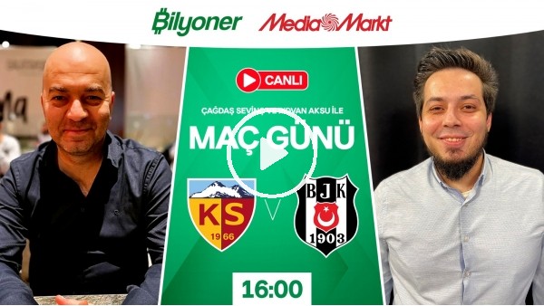 Kayserispor - Beşiktaş | MAÇ GÜNÜ | MediaMarkt | Bilyoner