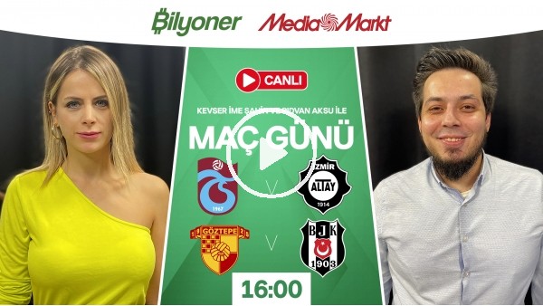 Göztepe - Beşiktaş & Trabzonspor - Altay | MAÇ GÜNÜ | MediaMarkt | Bilyoner