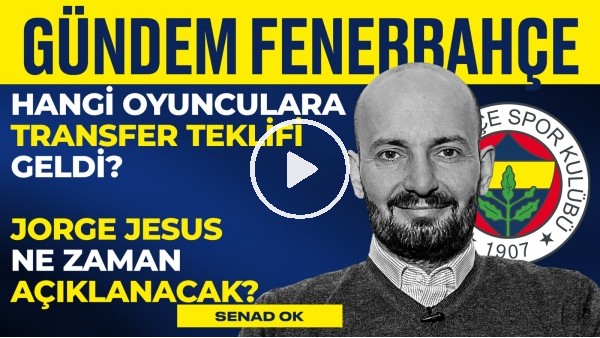 Kim Min Jae & Diego Rossi, Jorge Jesus, Transferde Son Durum | Senad Ok | Gündem Fenerbahçe #8
