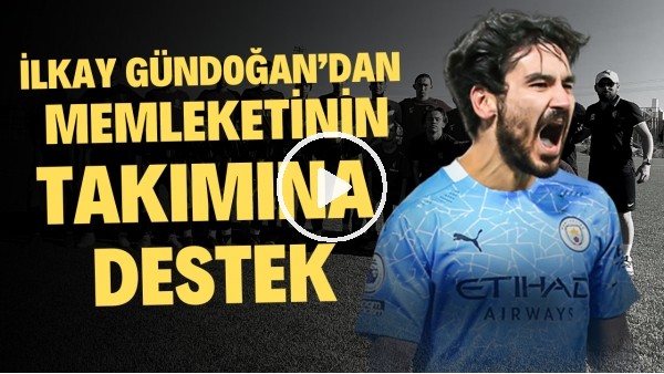 İlkay Gündoğan'dan memkeletinin takımına desek