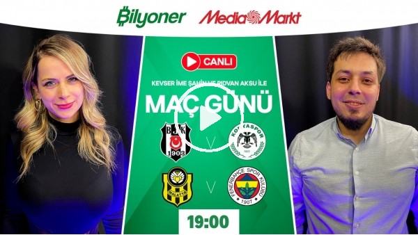 Beşiktaş - Konyaspor & Yeni Malatyaspor - Fenerbahçe | MAÇ GÜNÜ | MediaMarkt | Bilyoner