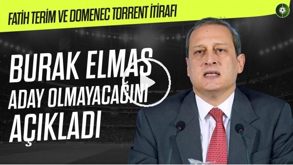 Burak Elmas'tan Başkanlığa Veda Sözleri | "Onlara Samimi Davranmayacağım"