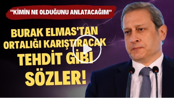 Burak Elmas'tan ortalığı karıştıracak tehdit gibi sözler! "Kimin ne olduğunu anlatacağım"