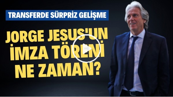 Jorge Jesus'un imza töreni ne zaman? Fenerbahçe'de transferde sürpriz gelişme
