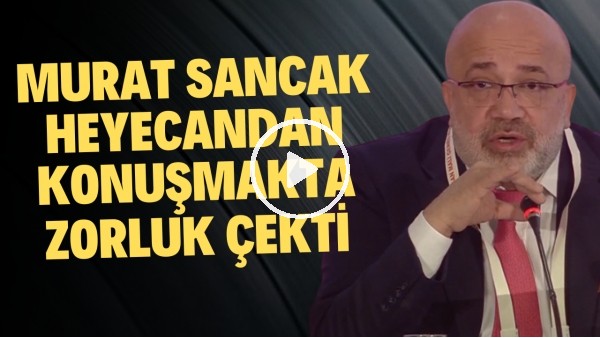 TFF'de Seçimli Kongre'yi yöneten Murat Sancak heyecandan konuşmakta zorluk çekti