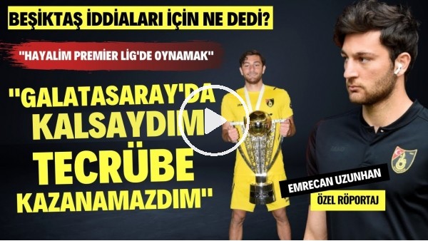 "GALATASARAY'DA KALSAYDIM TECRÜBE KAZANAMAZDIM" | Emrecan Uzunhan | Özel Röportaj #47