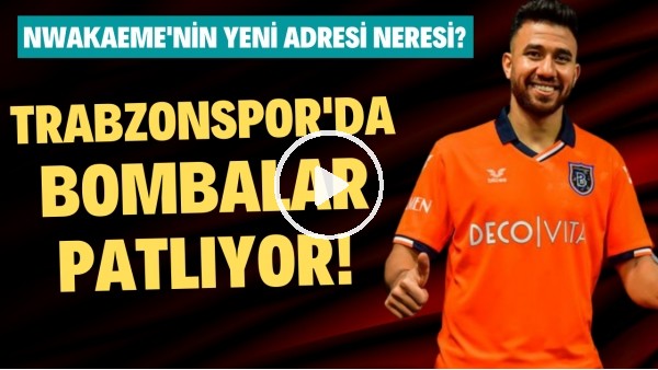 'Trabzonspor'da transfer bombaları patlıyor! Nwakaeme'nin yeni adresi neresi?