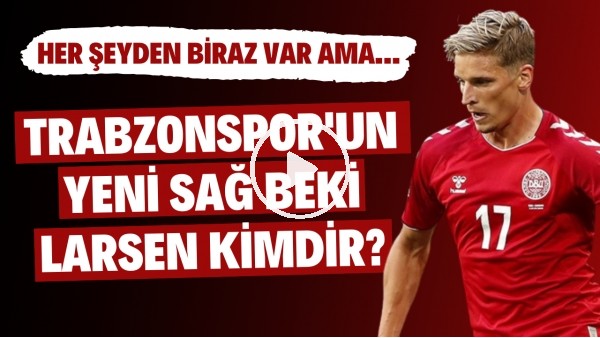 'ŞAMPİYONLAR LİGİ İÇİN İDEAL | Trabzonspor'un Yeni Transferi Larsen Kimdir? | Transfer Arenası #33