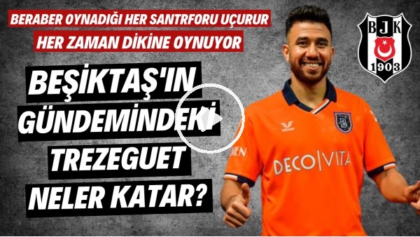 HEM ATAR HEM ATTIRIR | Beşiktaş'ın İlgilendiği Trezeguet Takıma Neler Katar? | Transfer Arenası #24