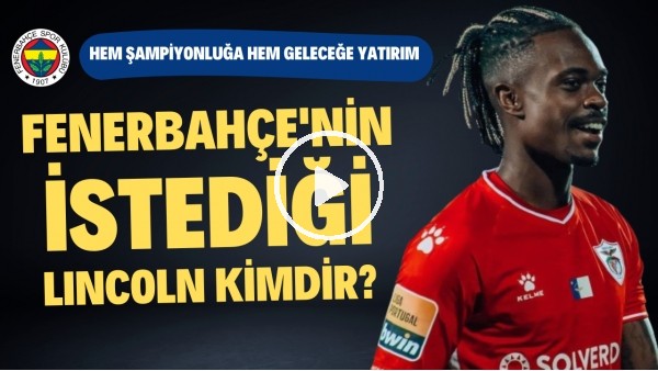 HEM YARATICI HEM TAKIM OYUNCUSU | Fenerbahçe'nin İstediği Lincoln Kimdir? | Transfer Arenası #26