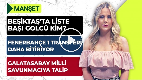 Lincoln & Bruma, Kaan Ayhan, GS Transfer, Weghorst & Saiss, Konya, Başakşehir, Alioski | Manşet #11