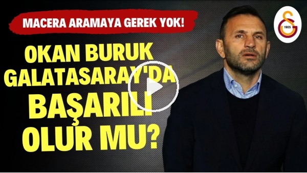 VAKTİ GELDİ! | Okan Buruk, Galatasaray'da Başarılı Olur mu? | Oyun Sistemi | Transfer Arenası #30