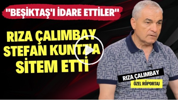 "BEŞİKTAŞ'I İDARE ETTİLER" | Stefan Kuntz'a Sitem Etti | Rıza Çalımbay | Özel Röportaj #41